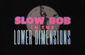 Slow-bob-lower-dimensions-title.png